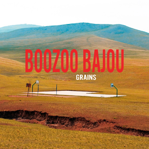 Boozoo Bajou – Grains – Downloads